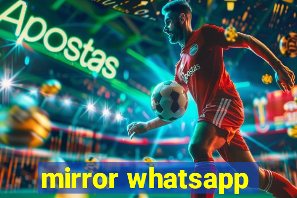 mirror whatsapp